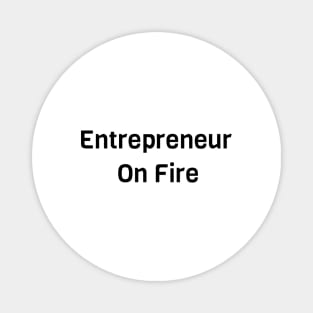 Entrepreneur On Fire Magnet